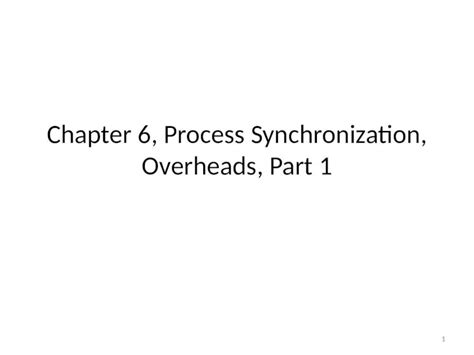 Pptx Chapter 6 Process Synchronization Overheads Part 1 Dokumen Tips