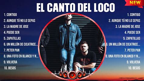 El Canto Del Loco Grandes Exitos Canciones Mas Escuchadas