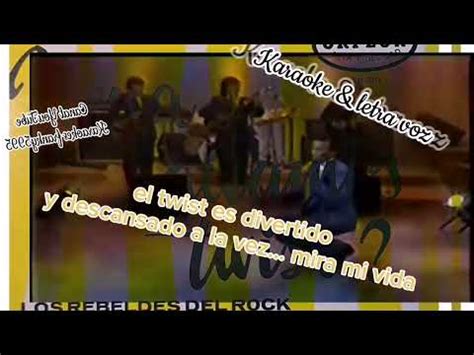 LOS REBELDES DEL ROCK NENA BAILAMOS TWIST KARAOKE LETRA VOZ YouTube