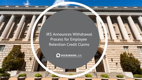 Irs Announces Withdrawal Process For Employee Retention Credit Claims