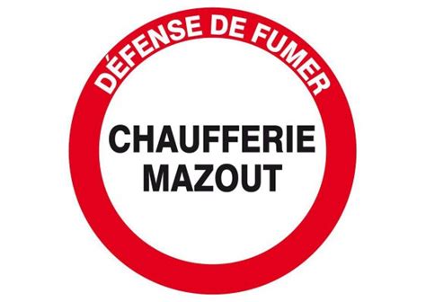 Panneau Disque Défense de fumer chaufferie Mazout