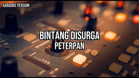 Peterpan Bintang Di Surga Karaoke Version Youtube