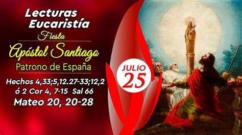 LECTURAS Y EVANGELIO MARTES 25 DE JULIO DE 2023 FIESTA SANTIAGO