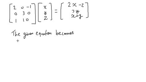 SOLVED:Write each matrix equation as a system of