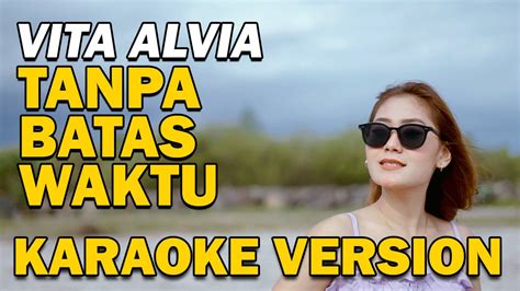 VITA ALVIA TANPA BATAS WAKTU KARAOKE Vidio