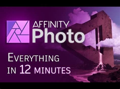 Affinity Photo Tutorial For Beginners In 12 MINUTES COMPLETE