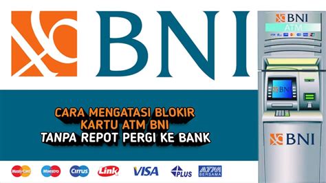 Atm Bni Diblokir Mengatasi Kartu Atm Bni Terblokir Cara Membuka