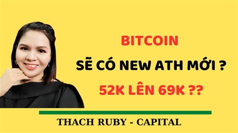 BITCOIN SẼ CÓ NEW ATH MỚI 52K LÊN 69K YouTube