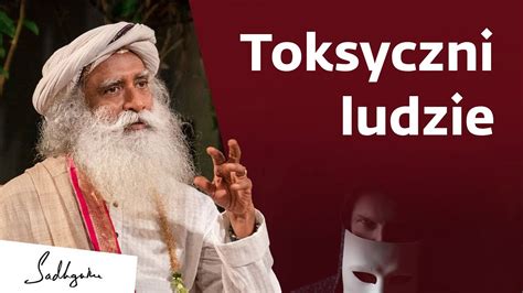 Toksyczni ludzie Jak sobie radzić z ego Sadhguru Polska YouTube