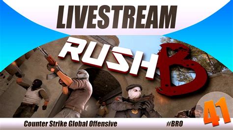 Livestream 41 Csgo Rush B Blyat Rush40subs Youtube