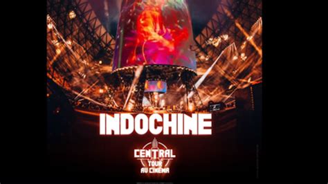 Indochine La Billetterie Pour Le Concert V Nement Du Central Tour De