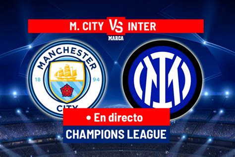 Man City Inter Milán EN VIVO Manchester City gana 1 0 y conquista la