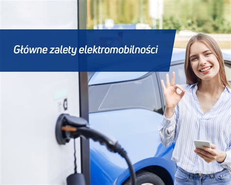 Korzy Ci Z Aut Elektrycznych Czyli Zalety Bycia Elektromobilnym