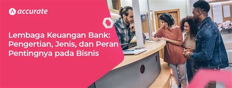 Pengertian Lembaga Keuangan Bank Dan Perannya Untuk Bisnis