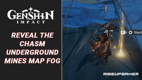 Genshin Impact: How To Reveal The Chasm Underground Mines Map Fog