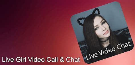 Live Girl Video Call Chat For PC How To Install On Windows PC Mac