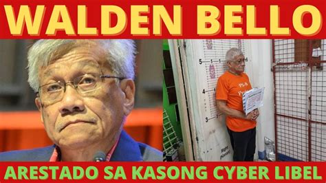 Arestado Si Walden Bello Sa Kasong Cyberlibel Maghihimas Rehas Kaya