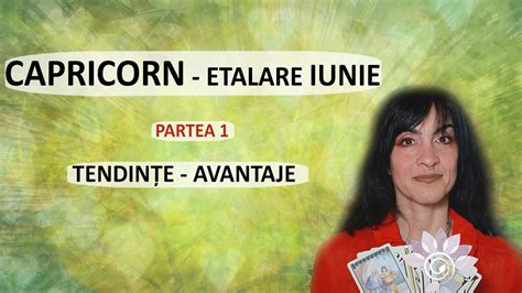 CAPRICORN Tarot IUNIE Partea 1 Avantaje și Tendințe Zodii de PĂMÂNT