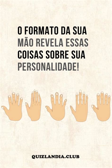 O Formato Da Sua Mão Revela Essas Coisas Sobre Sua Personalidade