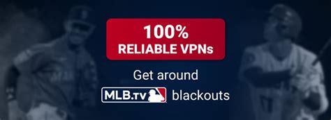 Best Vpns For Mlbtv To Bypass Blackouts In 2024 Cybernews