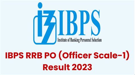 Ibps Rrb Po Prelims Result 2023 Declared At Heres How To