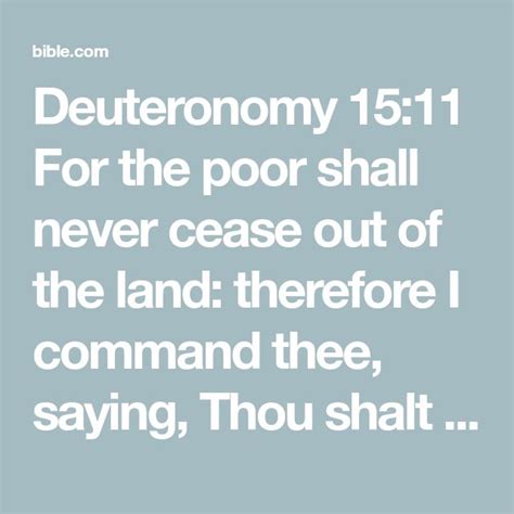 Deuteronomy 15 11 For The Poor Shall Never Cease Out Of The Land