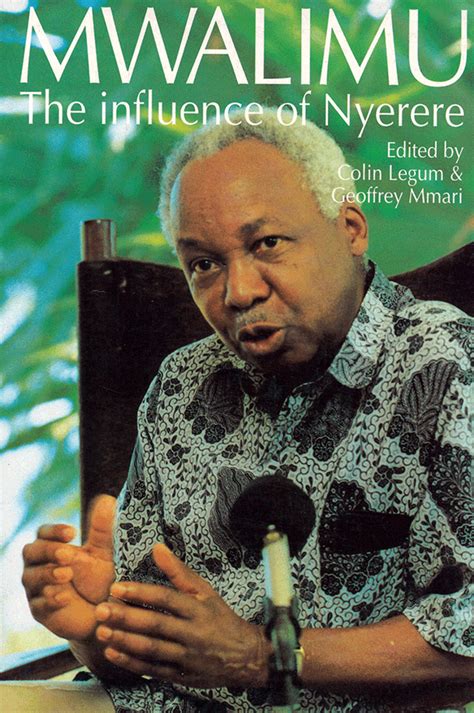 Mwalimu The Influence Of Nyerere Mkuki Na Nyota Publishers