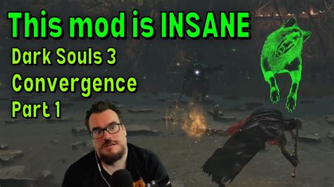 Convergence A Wild Dark Souls 3 Mod Part 1 YouTube