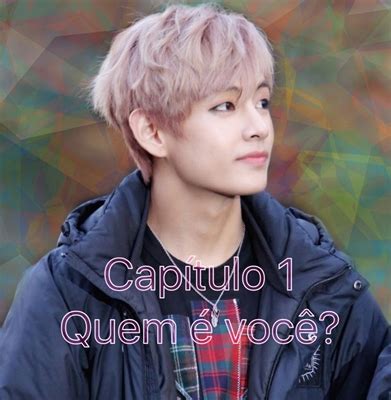 História Como tudo começou Imagine Kim Taehyung Quem é você