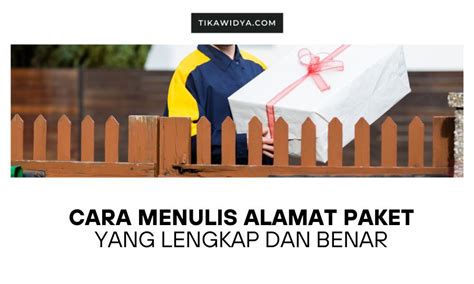 Cara Menulis Alamat Paket Yang Lengkap Dan Benar Tika Widya