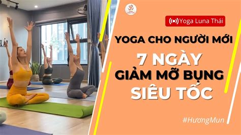 7 Ngày Yoga Giảm Mỡ Bụng Bài Tập Yoga Giảm Mỡ Bụng Cho Người Mới Bắt