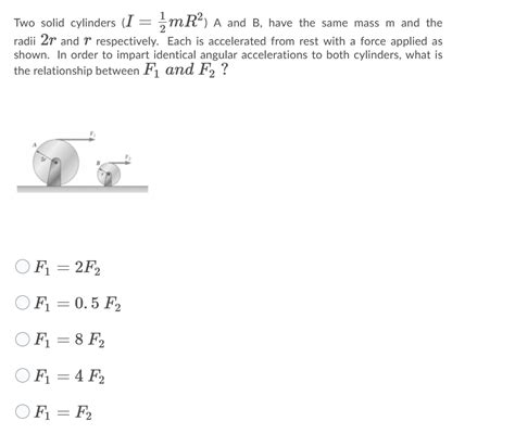 Solved Two Solid Cylinders I Mr A And B Have The Same Chegg