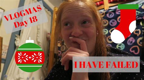 VLOGMAS DAY 18 A Failure Of A Vlog YouTube