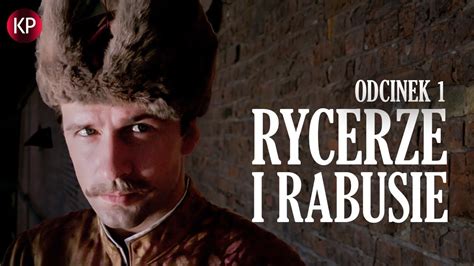 W Walce Z Infamisem Rycerze I Rabusie Odcinek 1 Polski Serial