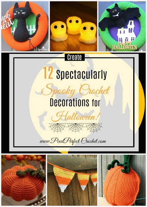 12 Spectacularly Spooky Crochet Decorations For Halloween Crochet