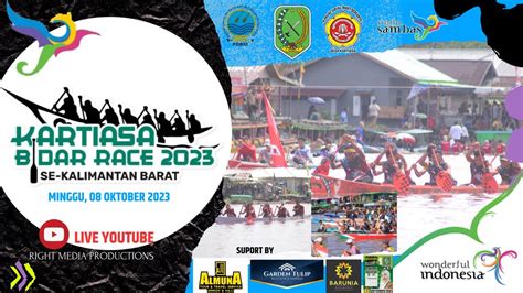 Live Lomba Sampan Bidar Race Kartiasa Se Kalimantan Barat Youtube