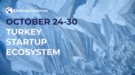 October Turkey Startup Ecosystem Summary