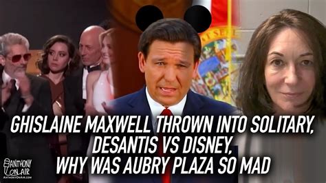 Ghislaine Maxwell Thrown Into Solitary Desantis Vs Disney Why Was