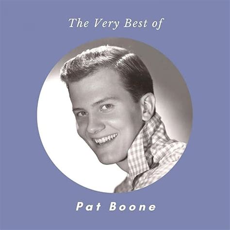 The Very Best Of Pat Boone Explicit By Pat Boone On Amazon Music