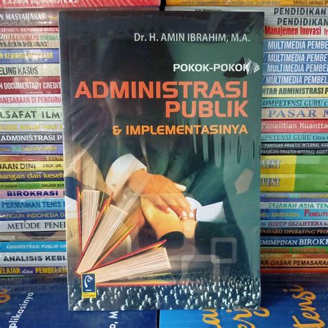 Jual Buku Pokok Pokok Administrasi Publik Dan Implementasinya Dr H Amin Ibrahim Refika