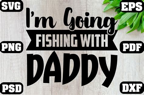 I M Going Fishing With Daddy Svg Graphic By Akhicrative Creative