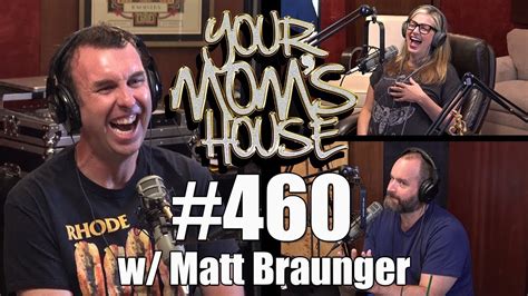 Your Mom S House Podcast Ep 460 W Matt Braunger Youtube