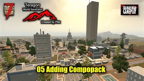 Teragon 05 Adding The Compopack | 7DTD Mapmaking - YouTube