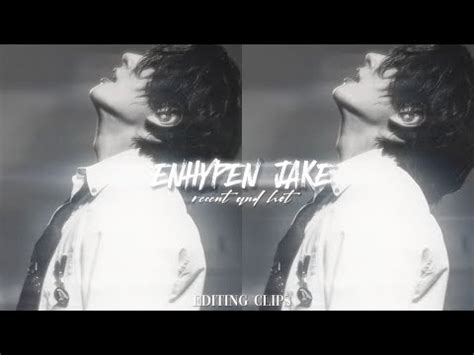 ENHYPEN Jake Editing Clips Recent Hot Starmiex YouTube