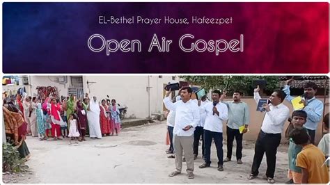 Open Air Gospel Ll El Bethel Prayer House Hafeezpet Youtube