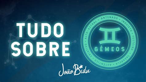 Tudo Sobre GÊmeos Por JoÃo Bidu Youtube