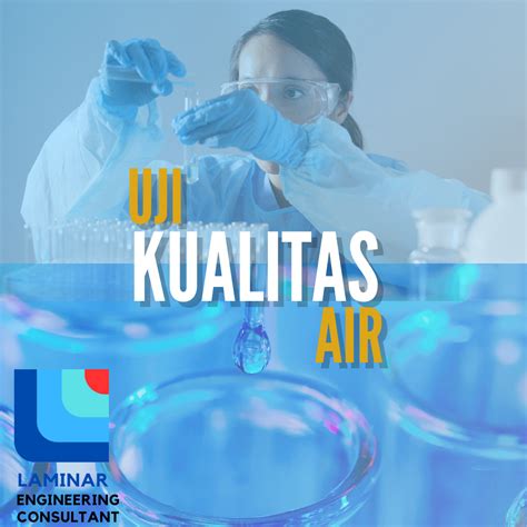 analisis uji kualitas air laminar engineering consultant