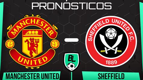 Pron Stico Manchester United Vs Sheffield Cuotas Y Apuestas Por La