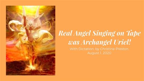 Real Angel Singing On Tape Was Archangel Uriel With Dictation By