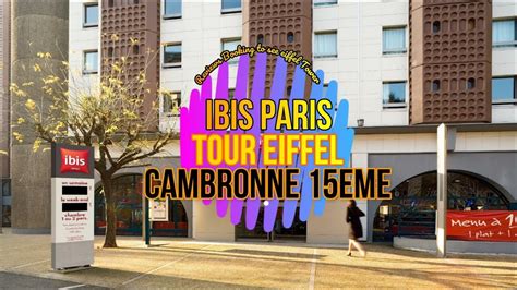 Ibis Paris Tour Eiffel Cambronne Eme Reviews Booking To See Eiffel